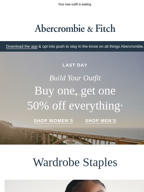 abercrombie newsletter: BOGO 50% OFF everything ends tonight.
