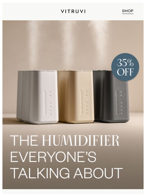 vitruvi newsletter: 35% Off The Humidifier Everyone Is Talking About ☁...