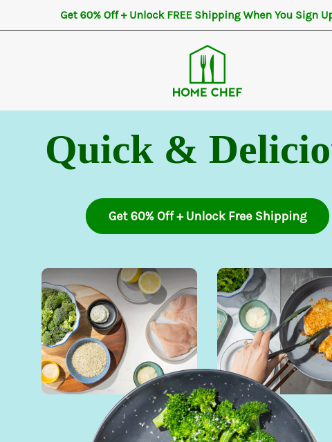 homechef newsletter: Quick meals with fresh ingredients? 60% Off??? Fre...