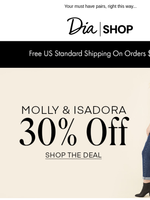 dia newsletter:  *Don't Miss* 30% Off  Molly & Isadora  👖 ​