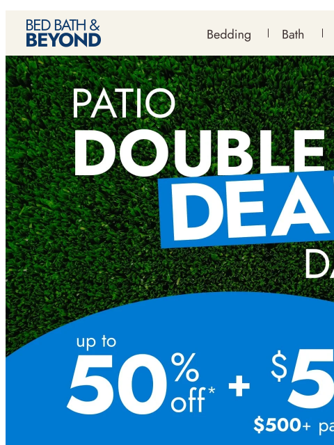 bedbathandbeyond newsletter: Spring starts now 🌞 Up to 50% off patio