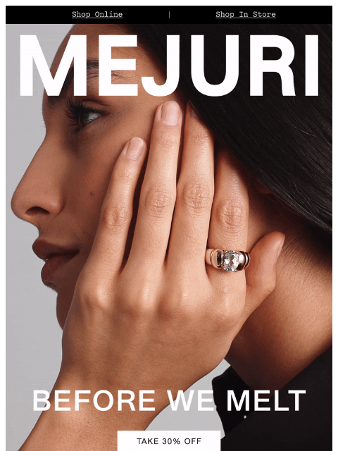mejuri newsletter: Last Call Before We Melt