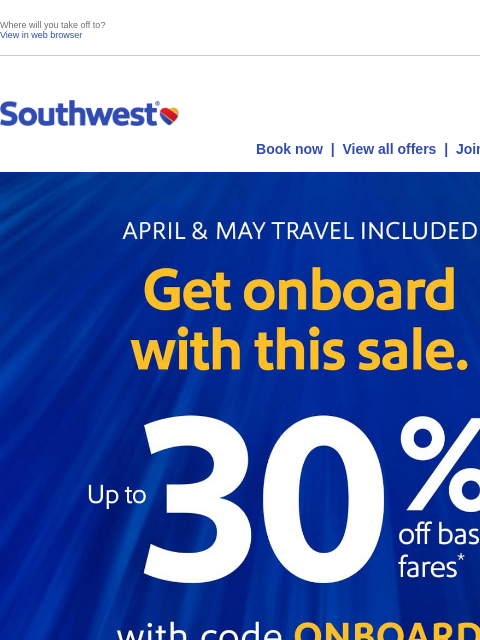 southwest newsletter: Base fares up to 30% off, now boarding.