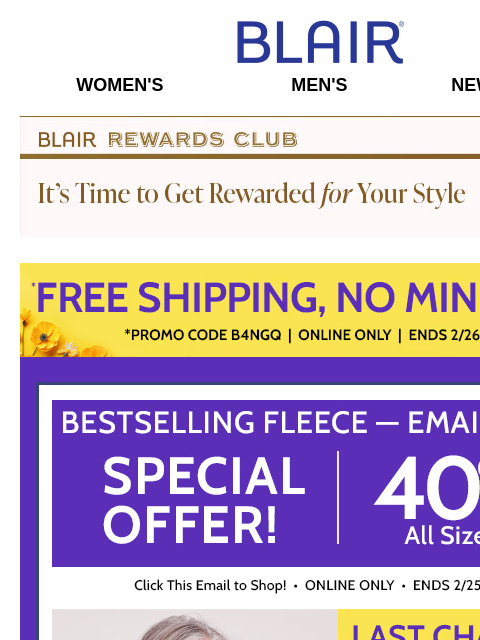 HURRY! #1 Fleece Jacket ALL SIZES on Sale + FREE Shipping! Plus, SAVE on Amanda Jeans & JBFlex Jeans! Blair Women's Men's New Arrivals Blair Rewards Club It's Time To Get Rewarded For