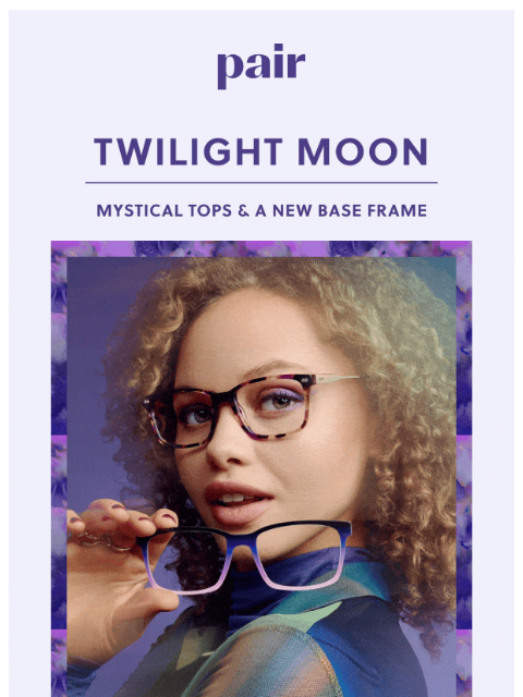 paireyewear newsletter: Twilight Moon + An All-New Pair🌙