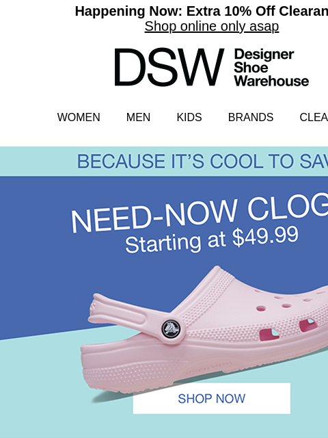 dsw newsletter: Clogs from $49.99? You know it.