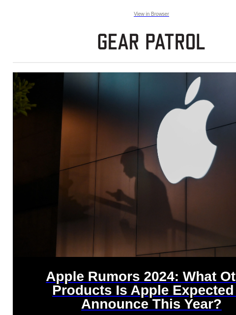 Now that the Vision Pro is out in the world, here's what we anticipate with other marquee products — iPhones, iPads, Macs and more — Apple has in the View in Browser Apple Rumors 2024: What Other