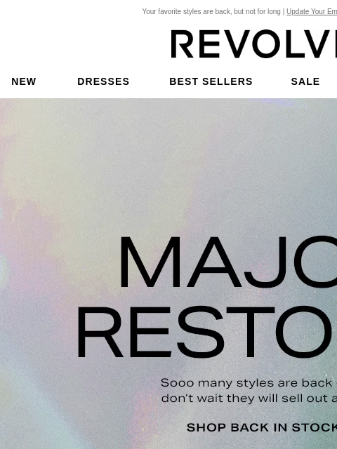 Your favorite styles are back, but not for long | Update Your Email Preferences New Dresses Best Sellers Sale My Favorites Beauty Major Restock. Sooo many styles are back - but don't wait they will