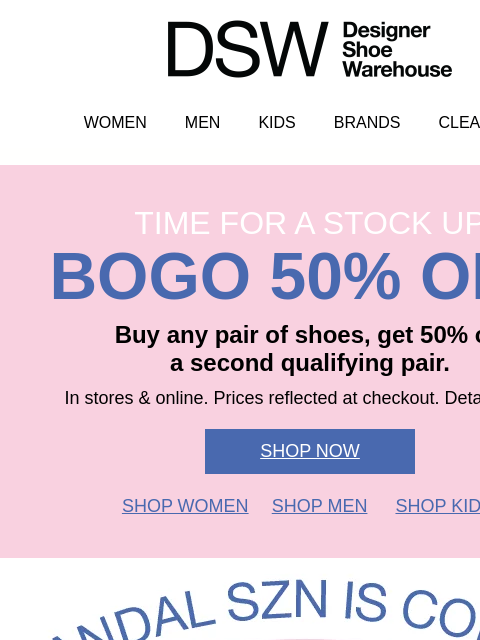 dsw newsletter: >>> BOGO 50% OFF IN HERE >>>