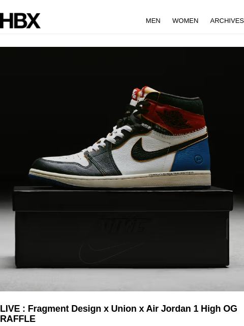 hbx newsletter: LIVE NOW: Fragment Design x Union x Air Jordan 1 H...