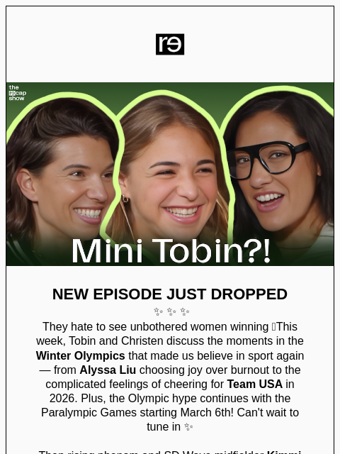 re-website newsletter: Mini Tobin joins The RE—CAP Show ✨⚽️