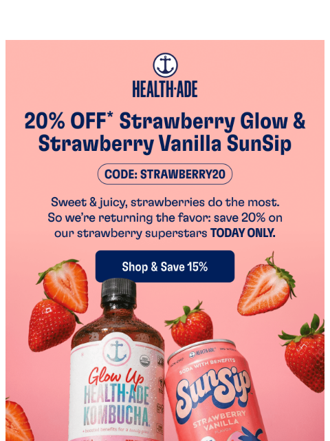 health-ade newsletter: Today only: 15% off strawberry sips 🍓