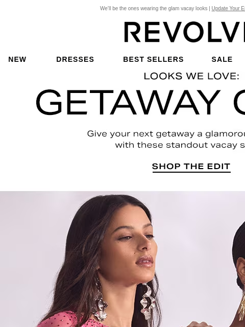 We'll be the ones wearing the glam vacay looks | Update Your Email Preferences New Dresses Best Sellers Sale My Favorites Beauty Looks We Love: Getaway Glam: Give your next getaway a glamorous