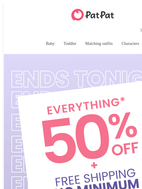 PS: Price-Match Guaranteed! Save Before These Styles Sell Out 🛒 PatPat View the online version Baby Toddler Matching outfits Characters Flash Sale Flash Sale Flash Sale Baby Toddler Kids Matching