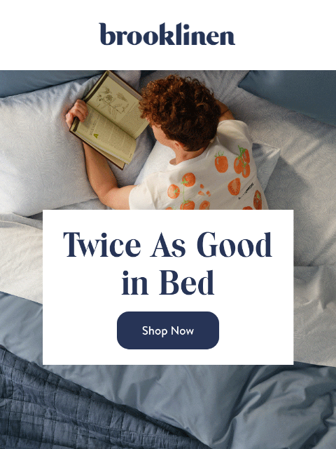 brooklinen newsletter: Get TWICE As Good in Bed