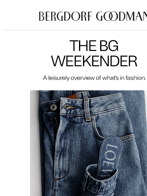 bergdorfgoodman newsletter: The BG Weekender: Hints of Spring