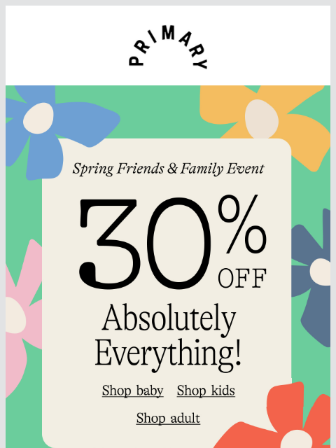 primary newsletter: ICYMI: ❤️ 30% off everything ❤️