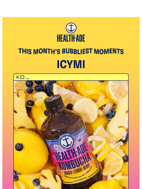 health-ade newsletter: February’s Bubbliest Moments 💥