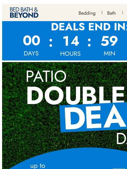 bedbathandbeyond newsletter: Ends Tonight 🌞 Patio Double Deal Days