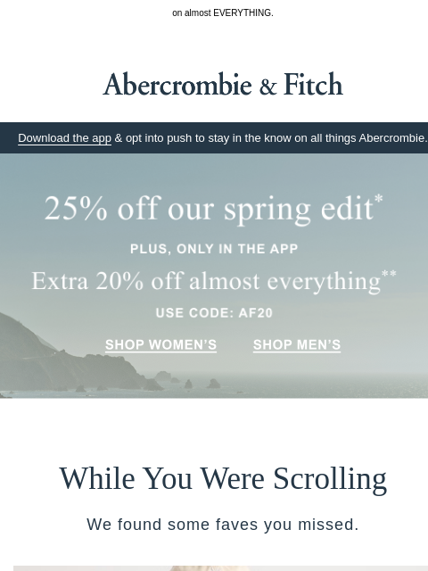 abercrombie newsletter: Get an extra 20% OFF in the app...