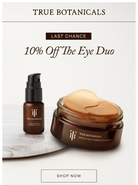 truebotanicals newsletter: Last chance for 10% off the eye duo