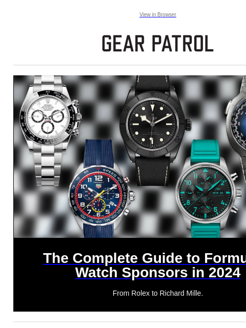 From Rolex to Richard Mille. View in Browser The Complete Guide to Formula 1 Watch Sponsors in 2024 The Complete Guide to Formula 1 Watch Sponsors in 2024 From Rolex to Richard Mille. Today In Gear: