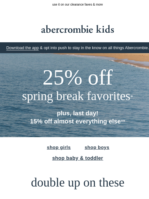 abercrombie newsletter: last day to get 15% OFF!