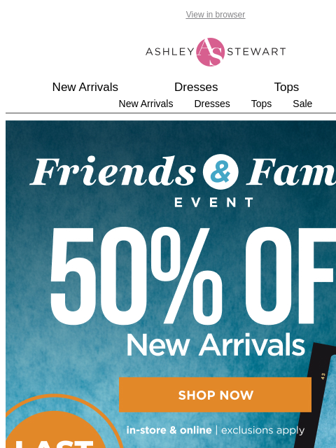 ashleystewart newsletter: 📢LAST DAY! 50% off Friends and Family Ends Today ...