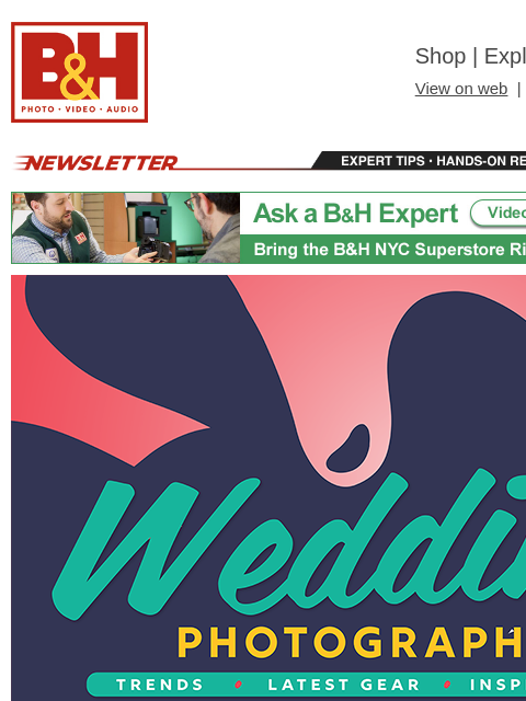 bhphotovideo newsletter: WPPI 2026: Wedding Photography Tips & Trends + Gea...