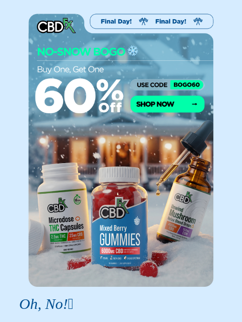 cbdfx newsletter: ❄️ Final Day: Buy one/Get one 60% OFF! ❄️