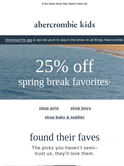 abercrombie newsletter: 25% OFF for all their spring break plans