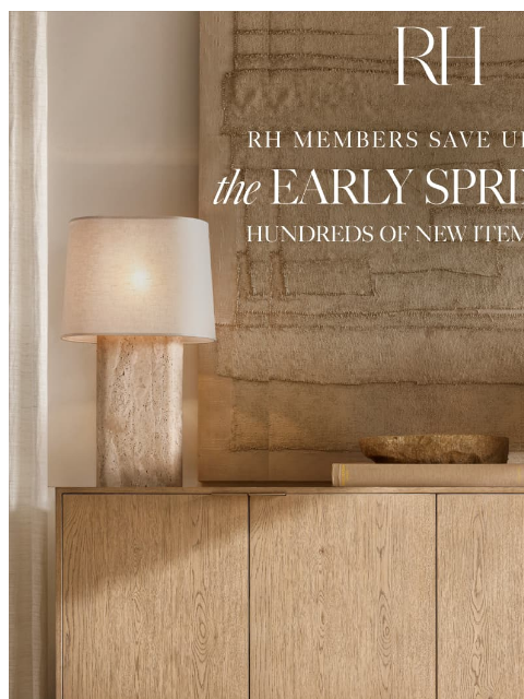 rh newsletter: Enjoy Early Spring Savings. Up to 70% Off Hundreds...
