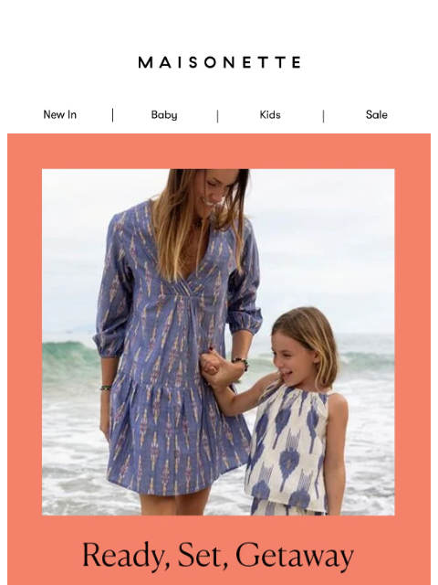 maisonette newsletter: Your Spring Break Packing List, Sorted.