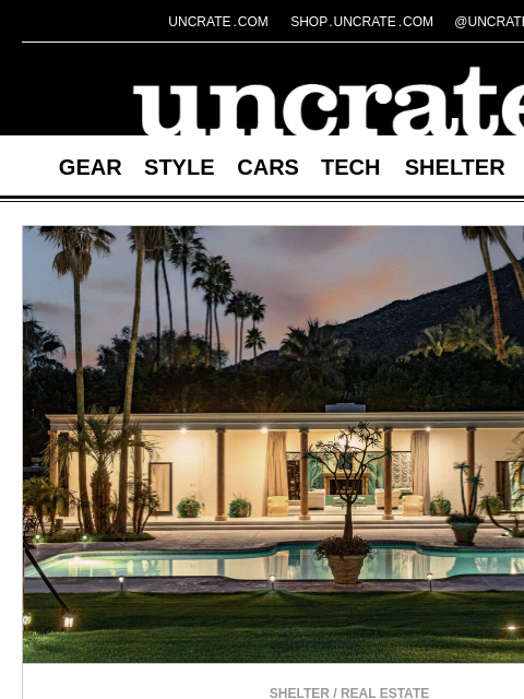 uncrate newsletter: Cary Grant's Palm Springs Villa Paradiso & more