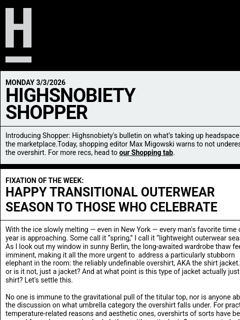 highsnobiety newsletter: Yes, Overshirts Are Outerwear