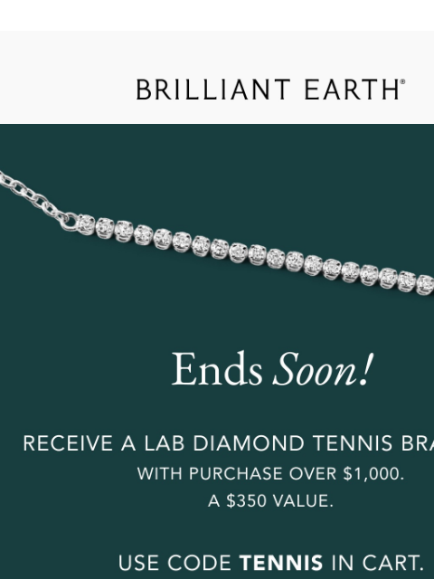 brilliantearth newsletter: LIMITED TIME: Tennis bracelet included with every ...