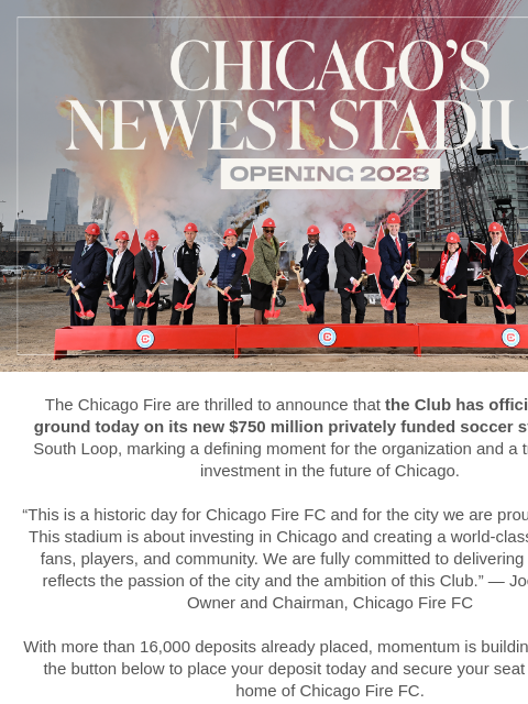 chicagofirefc newsletter: We’ve Officially Broken Ground on Our New Stadium
