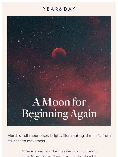 yearandday newsletter: The Worm Moon rises