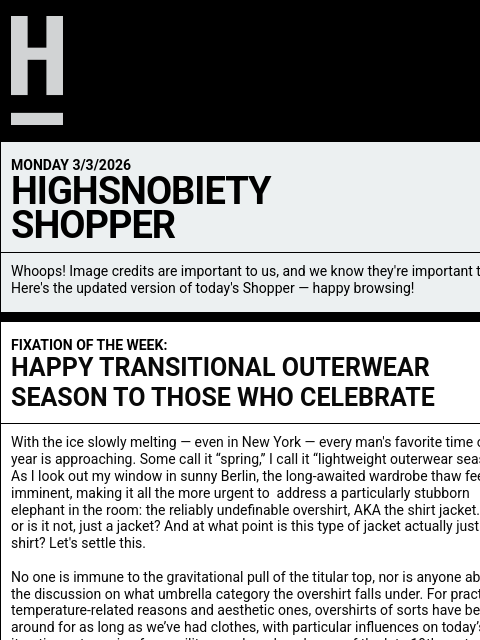 highsnobiety newsletter: Now With Correct Captions: Yes, Overshirts Are Out...