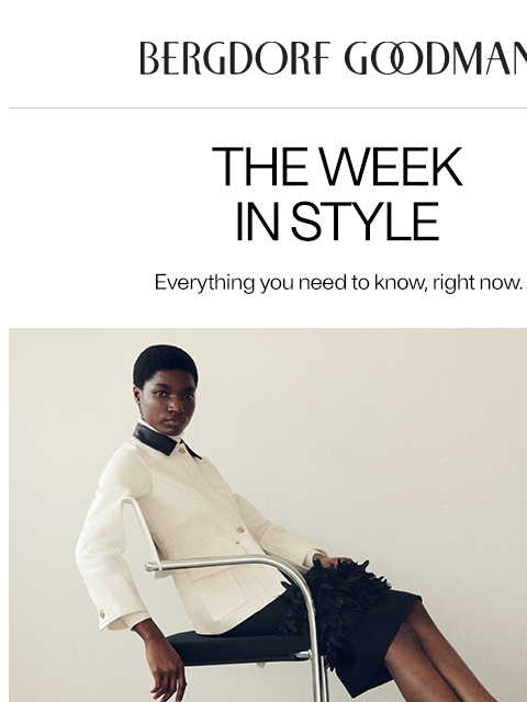 bergdorfgoodman newsletter: The Week In Style: By Women, For Women