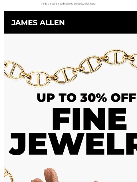 jamesallen newsletter: Incredible Savings Up to 30% Off* — Even Diamonds