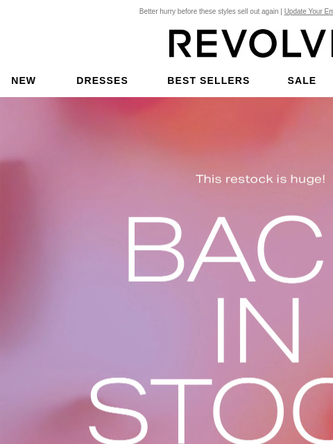 Better hurry before these styles sell out again | Update Your Email Preferences New Dresses Best Sellers Sale My Favorites Beauty Back in Stock. This restock is huge! Grab these must-have styles before