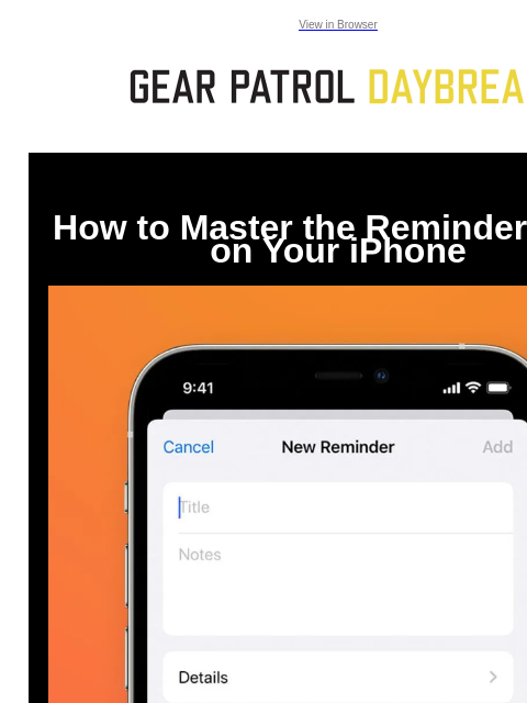 View in Browser How to Master the Reminders App on Your iPhone How to Master the Reminders App on Your iPhone The Reminders app on your iPhone is a powerful productivity tool. And. it's not too