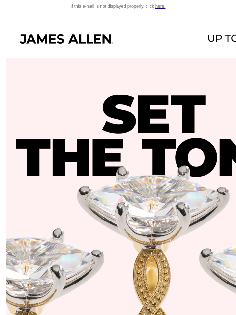 jamesallen newsletter: Up to 25% Off* for the Moment That Changes Everyth...