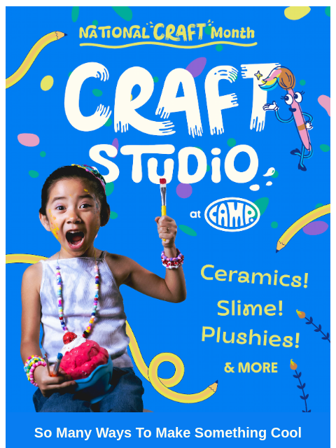 camp newsletter: Pick a Craft. Any Craft. 👀 🎨