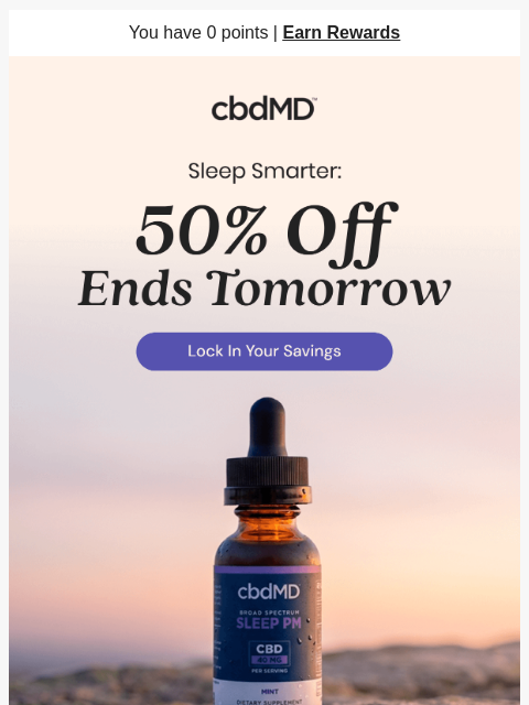 cbdmd newsletter: Our Sleep Sale Ends Tomorrow Night