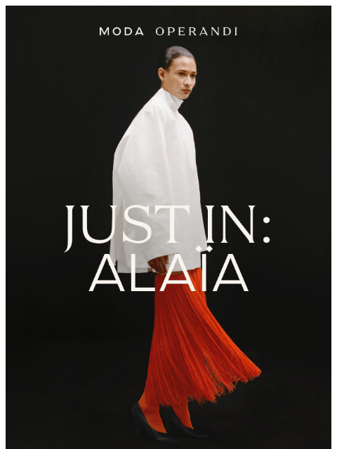modaoperandi newsletter: Just in: ALAÏA