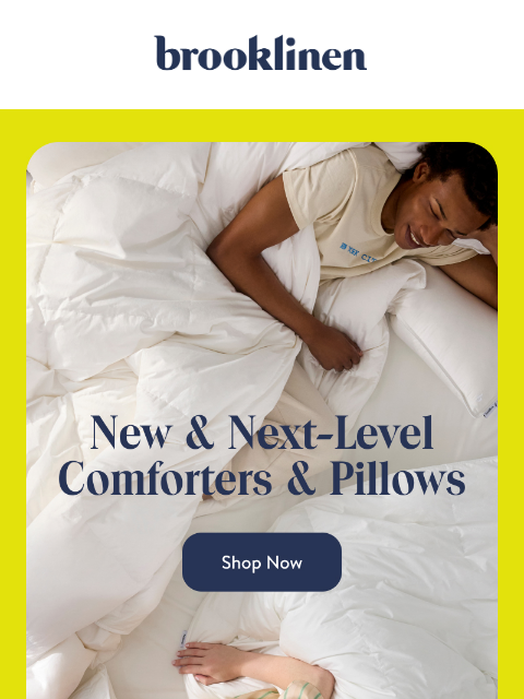 brooklinen newsletter: Have You Tried Our New Comforters & Pillows?