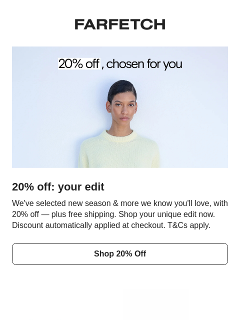 farfetch newsletter: 20% off, edited for you