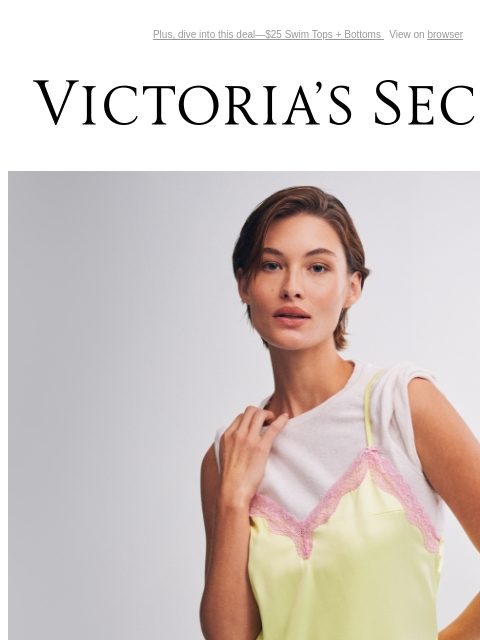 Plus, dive into this deal—$25 Swim Tops + Bottoms View on browser Victoria's Secret Introduction Shop Now Shop Now Shop Now Display images to show real-time content Display images to show real-time